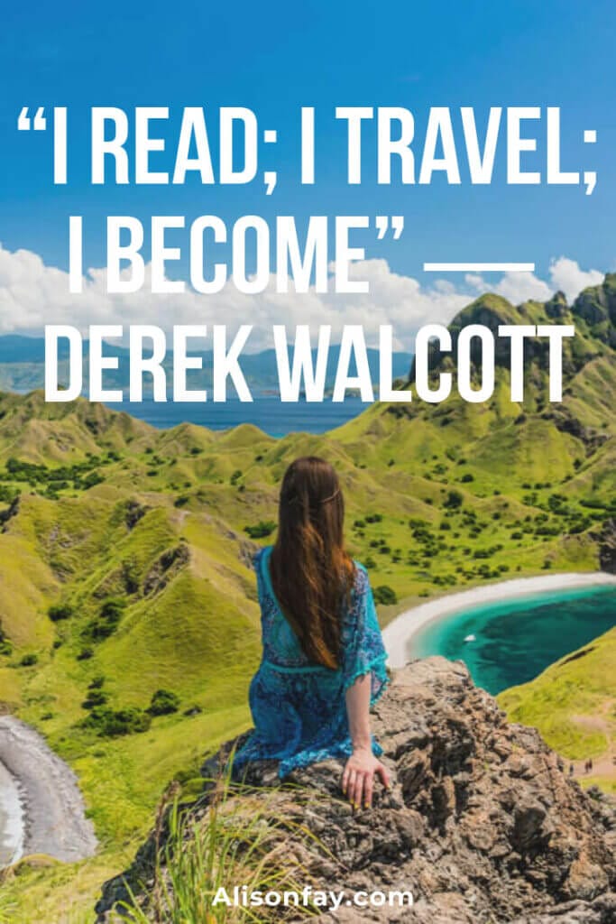 "I read; I travel; i become" - Derek Walcott