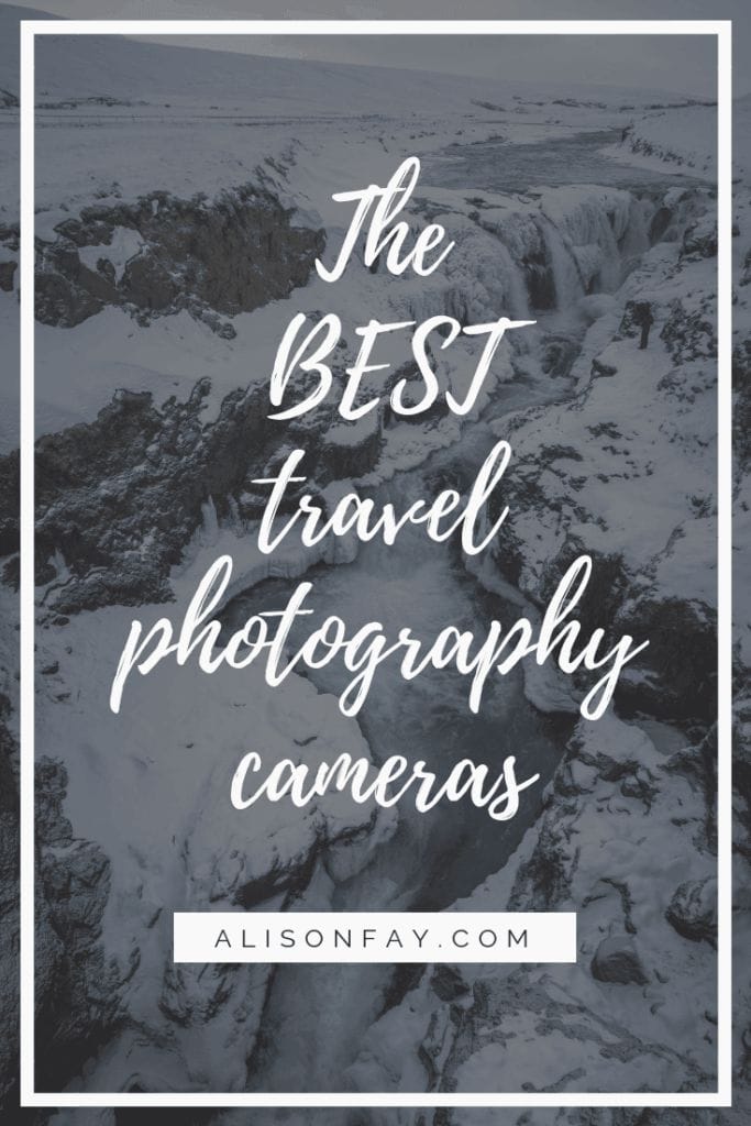 The best travel photography cameras - Alison Fay Travel & Nature Photography