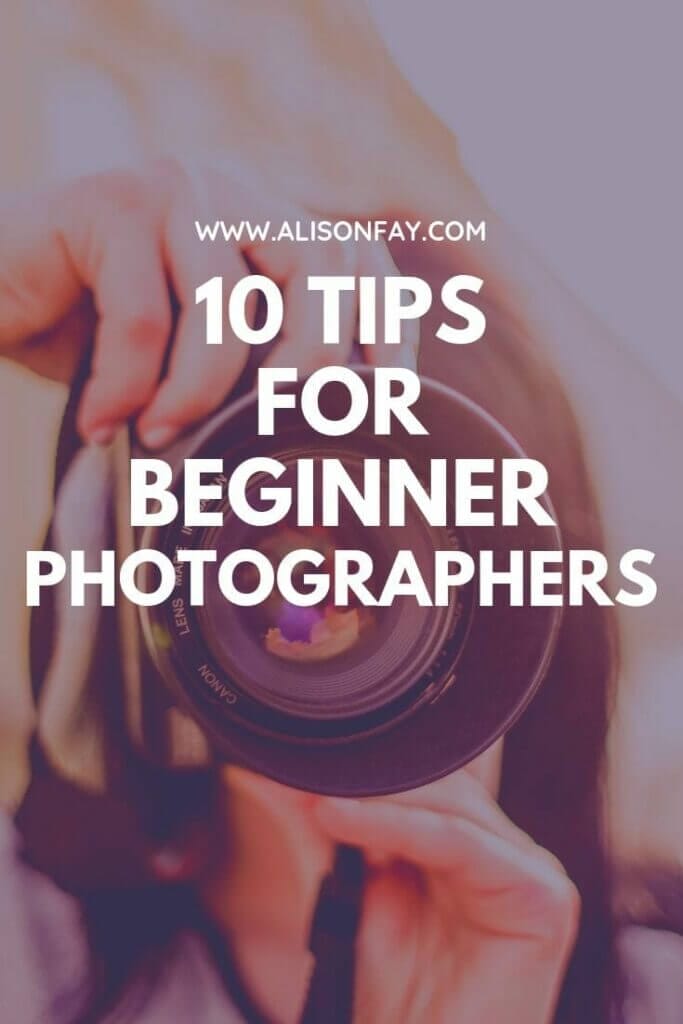 Pinterest Pin, for 10 tips for begniner photographers