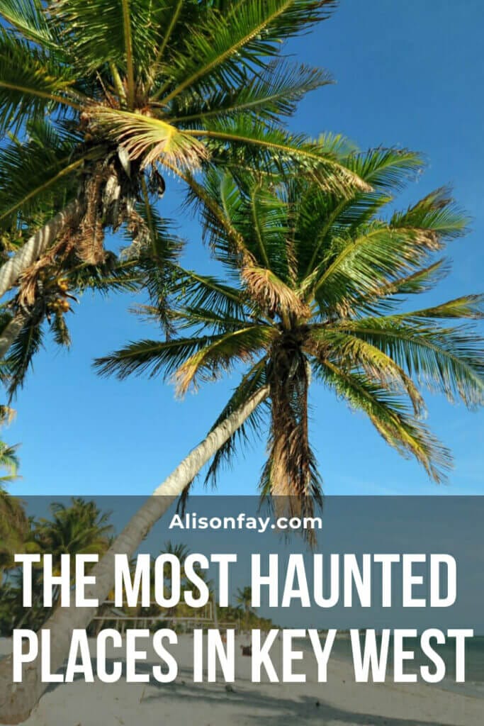 The Most haunted Places in Key West