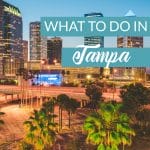 What to do in Tampa, Florida