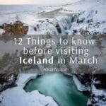 12+ Things To Know Before visiting Iceland in March