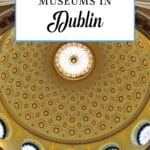 Free Museums in Dublin + Art Galleries