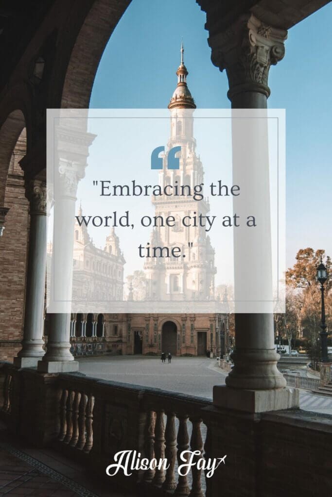 "Embracing the world, one city at a time."  