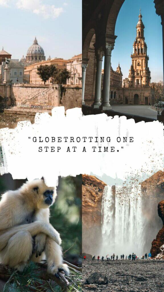 "Globetrotting one step at a time."