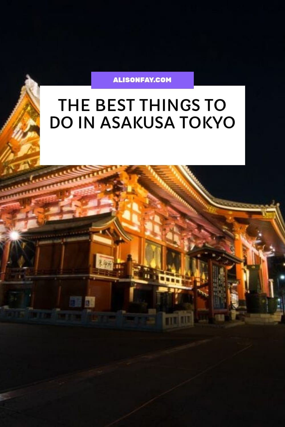 The Best Things To Do in Asakusa Tokyo