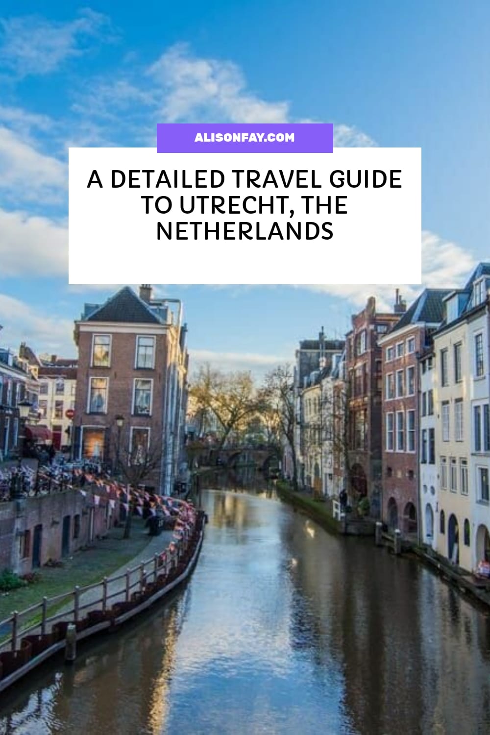 A Detailed Travel Guide to Utrecht, The Netherlands